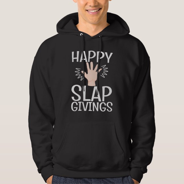 Happy Slap Givings Slapping Experts Hoodie (Front)