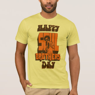 Happy Soul Brothers Day T-Shirt