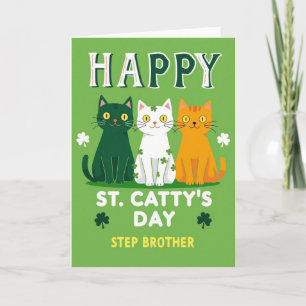 Happy St Cattys Day Step Brother Card