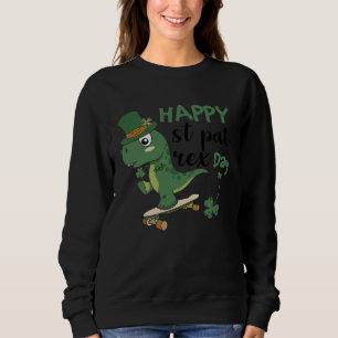 Happy St Pat Rex Day St Patricks Dinosaur Toddler  Sweatshirt
