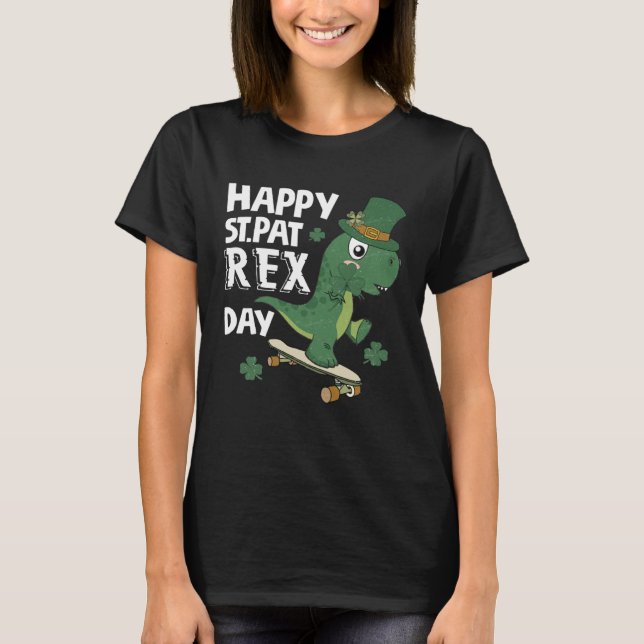 Happy St Pat Rex Day St Patricks Dinosaur Toddler  T-Shirt (Front)