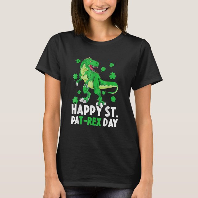 Happy St PaT Rex Dinosaur Saint Patrick's Day For  T-Shirt (Front)