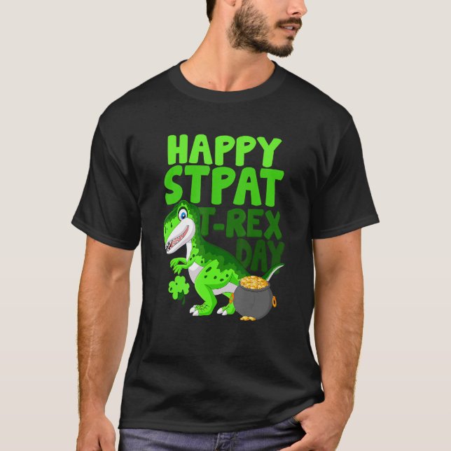 Happy St PaT Rex Shirt Happy St PaT Rex Dinosaur B (Front)