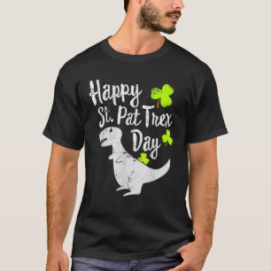 Happy St. Pat T Rex Day Cute St. Patrick's Day T-Shirt