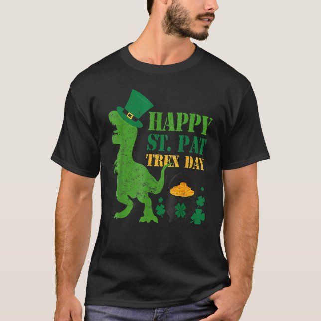 Happy St Pat T Rex Day Dinosaur St Patrick's Day T-Shirt (Front)