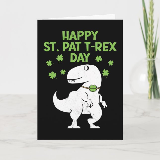 Happy St. Pat T-Rex Patrick's Day Funny Dinosaur Card (Front)