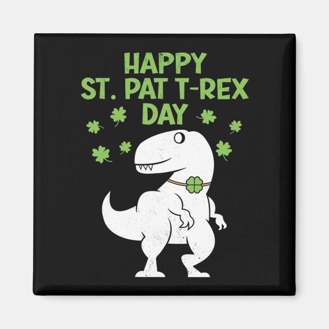 Happy St. Pat T-Rex Patrick's Day Funny Dinosaur Magnet (Front)