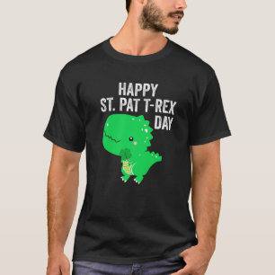 Happy St Pat Trex Day Cute Dinosaur St Patricks Da T-Shirt