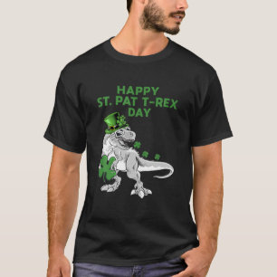 Happy St Pat Trex Day Dino Patricks Day Lucky Todd T-Shirt