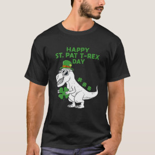 Happy St Pat Trex Day Dino Patricks Day Lucky Todd T-Shirt