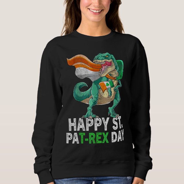 Happy St Pat Trex Day  Dino St Patricks Day Toddle Sweatshirt (Front)