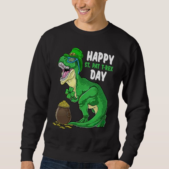 Happy St Pat Trex Day Dino St Patricks Day Toddler Sweatshirt (Front)