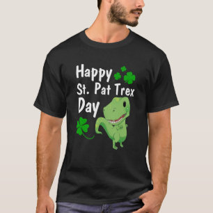 Happy St Pat Trex DayDinosaur St Patrick's Day T-Shirt