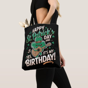 Happy St Patrick Day And Yes It's My Birthday Tote Bag