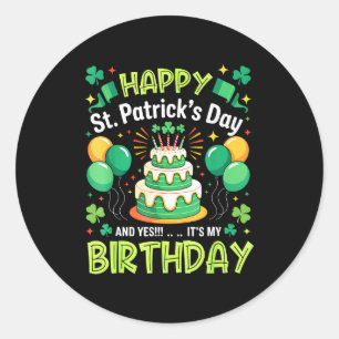 Happy st patricks day and birthday men women kids classic round sticker