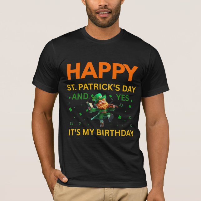 Happy St. Patrick's Day AND My Birthday Leprechaun T-Shirt (Front)