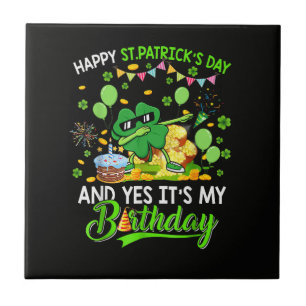 Happy St Patricks Day and My Birthday Shamrock Ceramic Tile