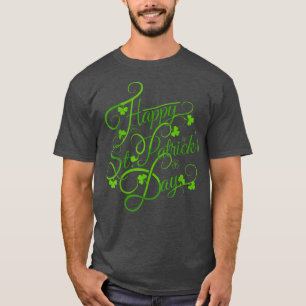Happy ST Patricks day and shamrock T-Shirt