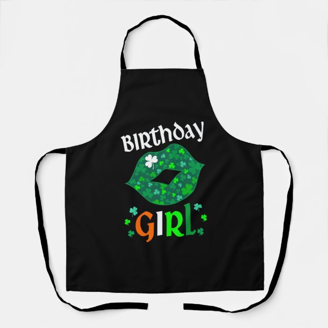 Happy St Patricks Day And Yes It s My Birthday Lip Apron (Front)