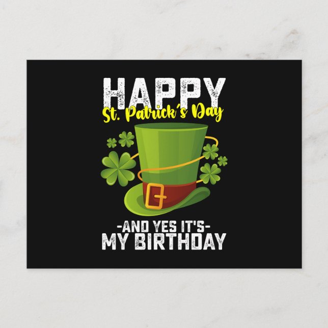 Happy St Patrick's Day And Yes It's My Birthday Postcard (Front)