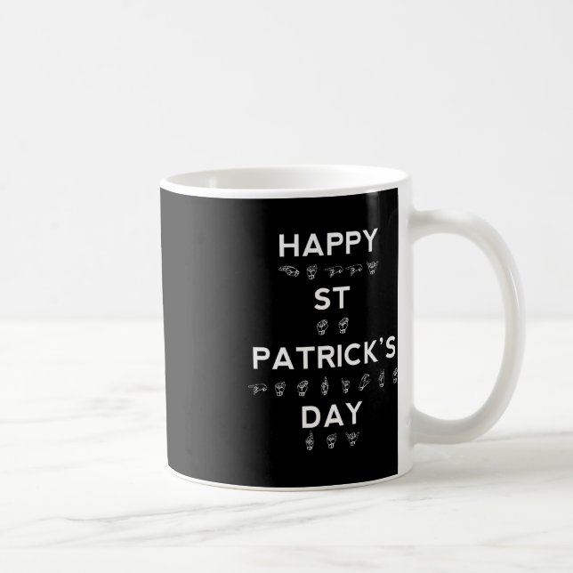 Happy St Patrick's Day ASL  Deaf Awareness Coffee Mug (Right)