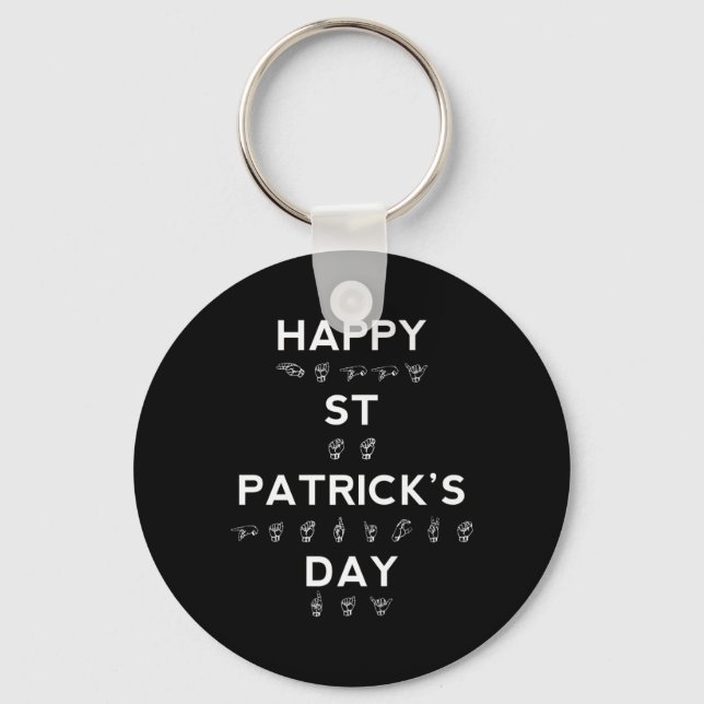 Happy St Patrick's Day ASL  Deaf Awareness Key Ring (Front)