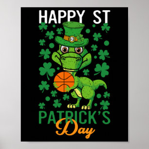 Happy St Patricks Day Basketball T-Rex Day Dino Di Poster