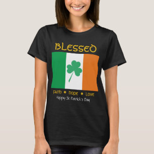 Happy St Patrick's Day BLESSED Faith Hope Love T-Shirt