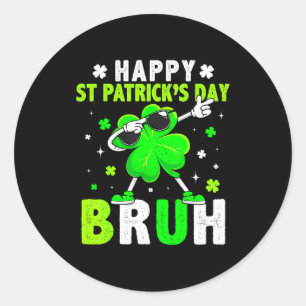 Happy st patricks day bruh meme for kids boy girl classic round sticker
