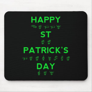 Happy St Patricks Day Deaf Pride Sign Language ASL Mouse Pad