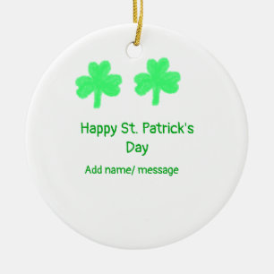 Happy St. Patrick's day green shamrock leaf add na Ceramic Ornament