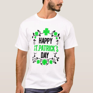 Happy St. Patrick's Day - Happy St Saint Patrick's T-Shirt