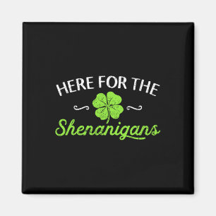 Happy St Patricks Day Here For The Shenanigans Luc Magnet
