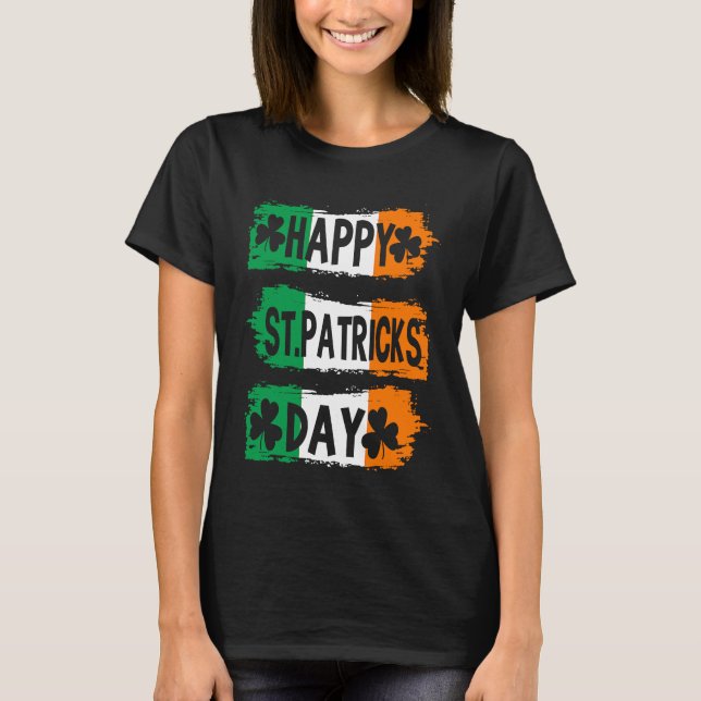 Happy St Patricks Day Ireland Flag Irish Shamrock  T-Shirt (Front)