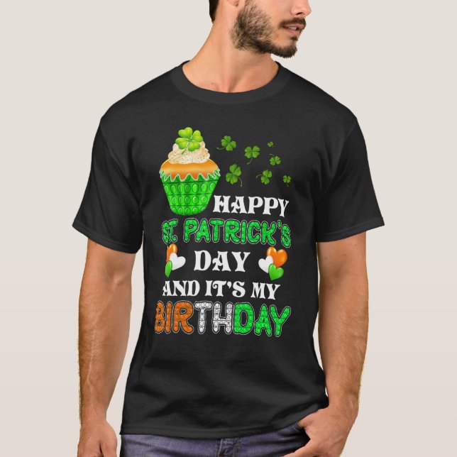 Happy St Patrick's Day Is My Birthday Pop It Ice C T-Shirt (Front)