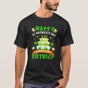 Happy St Patrick's Day Its My Birthday Fun Clover T-Shirt