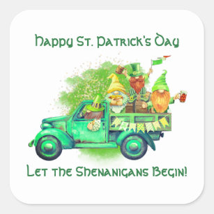 Happy St. Patrick's Day, Let the Shenanigans Begin Square Sticker