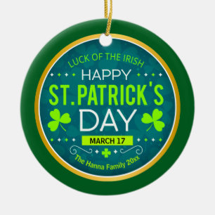 HAPPY ST. PATRICK'S DAY, "LUCK OF THE IRISH" CERAMIC ORNAMENT