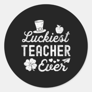 Happy St Patricks Day Luckiest Teacher Ever Lucky Classic Round Sticker