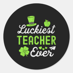 Happy St Patricks Day Luckiest Teacher Ever Lucky Classic Round Sticker