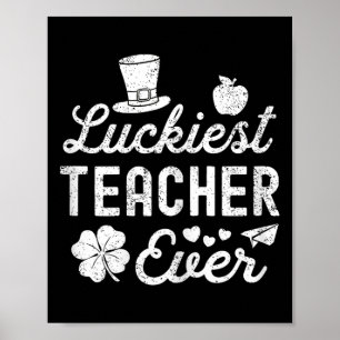 Happy St Patricks Day Luckiest Teacher Ever Lucky Poster