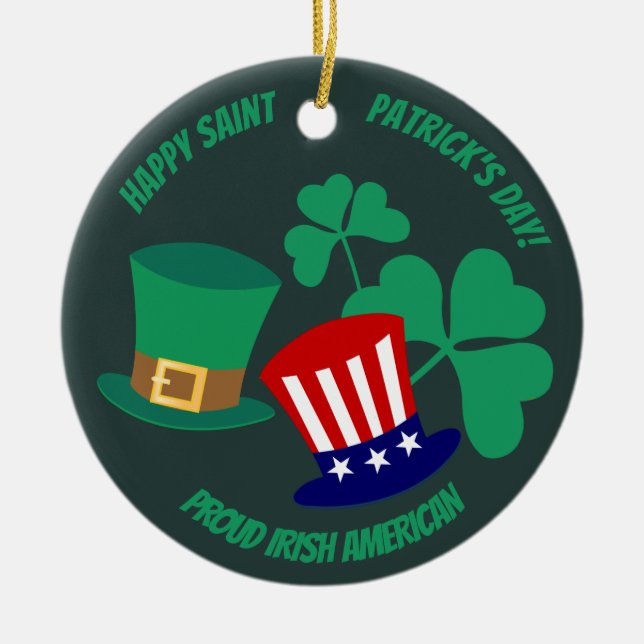 Happy St. Patrick's  Day Proud Irish American Ceramic Ornament (Front)