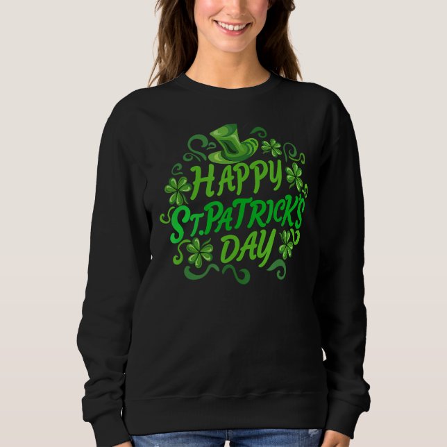 Happy St Patrick's Day Sweatshirt (Front)