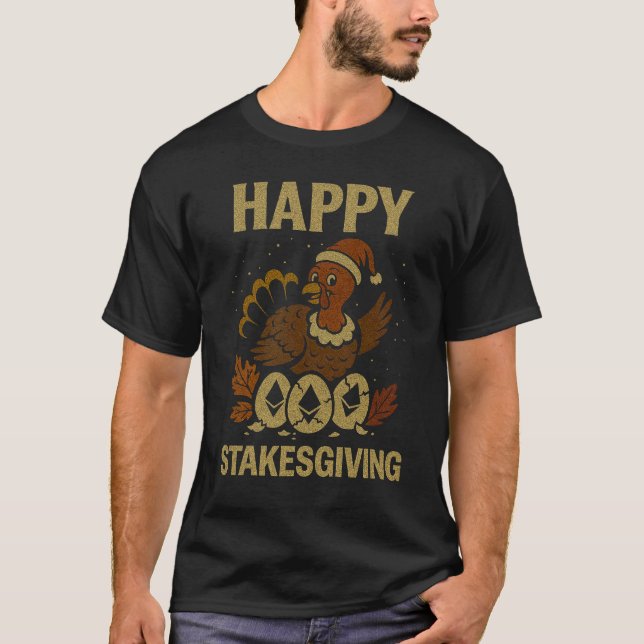 Happy Stakesgiving™ Crypto Turkey Ethereum Stakers T-Shirt (Front)