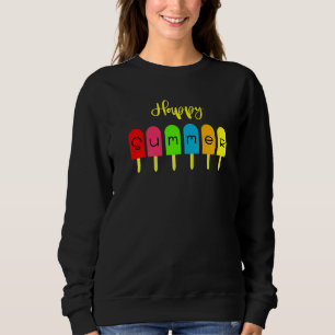 Happy Summer Vacation Ice Cream Popsicle Ice Lolly Sweatshirt