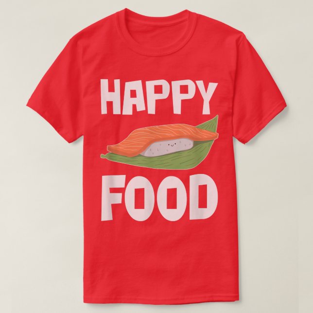 Happy Sushi Tokio Maki Japan Asia Tofu Rice Soy Gr T-Shirt (Design Front)