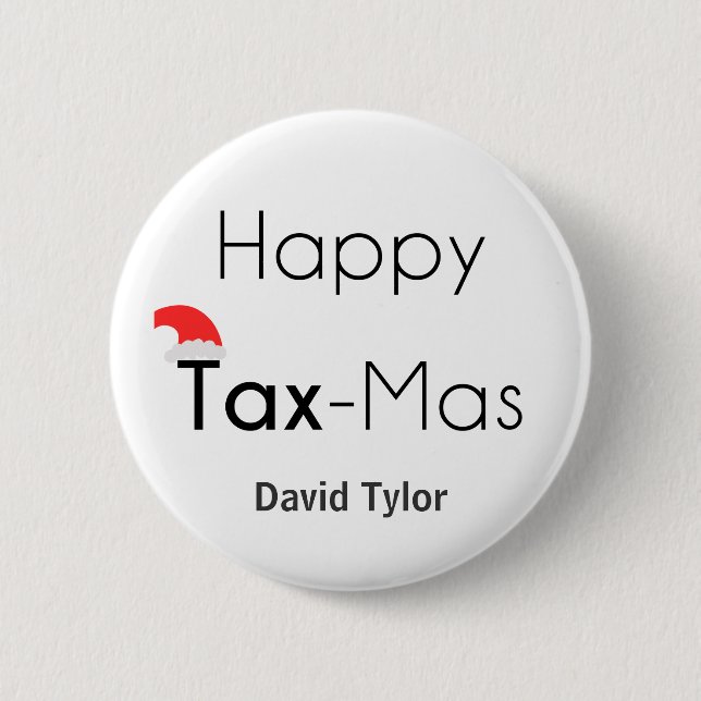 Happy TaxMas 6 Cm Round Badge (Front)