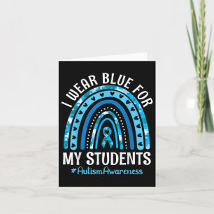 Happy Teacher I Wear Blue For My Students Autism Card