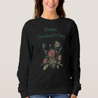Happy teacher's day sweatshirt gift