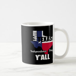 Happy Texas Independence Day Y'all Usa Cowboy Tee  Coffee Mug